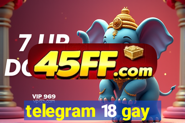 telegram 18 gay
